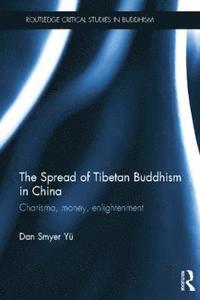 bokomslag The Spread of Tibetan Buddhism in China
