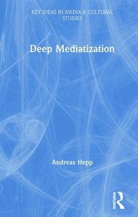 bokomslag Deep Mediatization