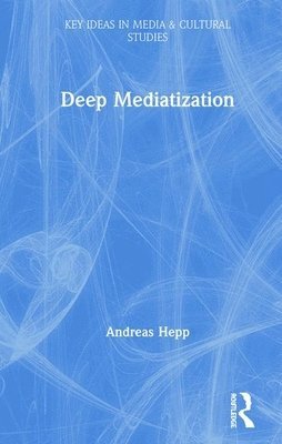 Deep Mediatization 1