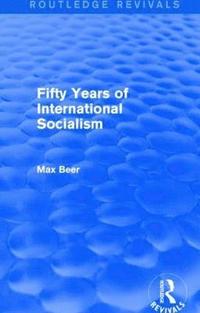 bokomslag Fifty Years of International Socialism (Routledge Revivals)