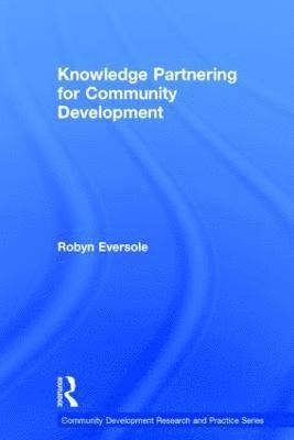 Robyn Eversole - Knowledge Partnering for Community Development, Inbunden