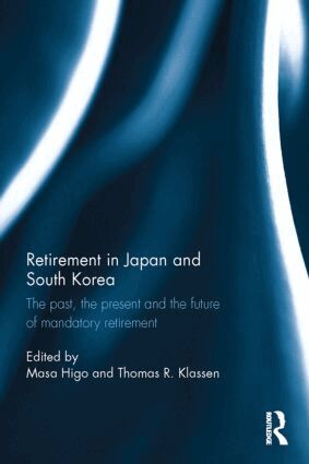 Masa Higo, Thomas R. Klassen - Retirement in Japan and South Korea, Inbunden
