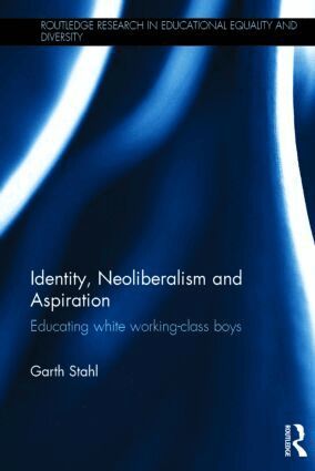 Garth Stahl - Identity, Neoliberalism and Aspiration, Inbunden