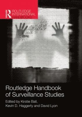 bokomslag Routledge Handbook of Surveillance Studies