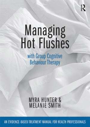 Myra Hunter, Melanie Smith, UK) Hunter, Myra (Institute of Psychiatry, King's College London, UK) Smith, Melanie (Manchester and Salford Pain Centre - Managing Hot Flushes with Group Cognitive Behaviour Therapy, Häftad