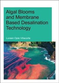 bokomslag Algal Blooms and Membrane Based Desalination Technology