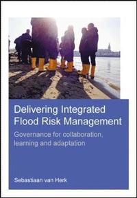 bokomslag Delivering Integrated Flood Risk Management