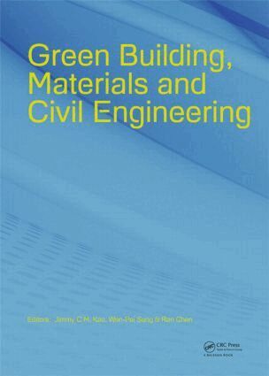 Jimmy C.M. Kao, Wen-Pei Sung, Ran Chen - Green Building, Materials and Civil Engineering, Inbunden