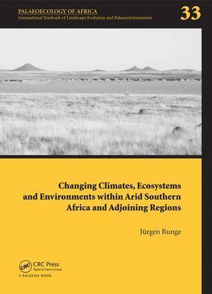 Jörgen Runge - Changing Climates, Ecosystems and Environments within Arid Southern Africa and Adjoining Regions, Inbunden
