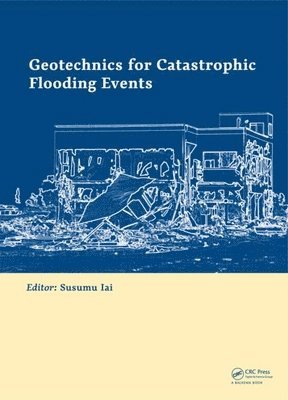 Geotechnics for Catastrophic Flooding Events 1