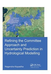 bokomslag Refining the Committee Approach and Uncertainty Prediction in Hydrological Modelling