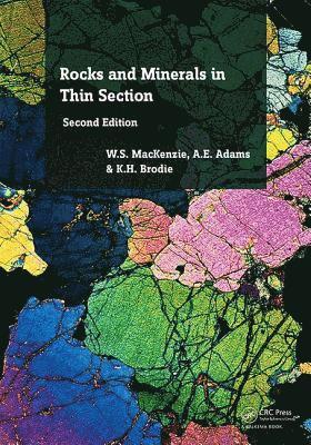 W.S. MacKenzie, A.E. Adams, K.H. Brodie, W. S. MacKenzie, A. E. Adams, K. H. Brodie, W. S. Mackenzie - Rocks and Minerals in Thin Section, Häftad