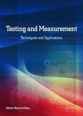 bokomslag Testing and Measurement: Techniques and Applications