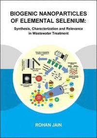 bokomslag Biogenic Nanoparticles of Elemental Selenium