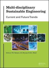 bokomslag Multi-disciplinary Sustainable Engineering: Current and Future Trends