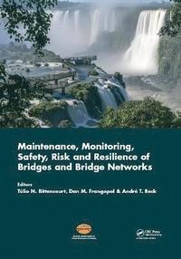 bokomslag Maintenance, Monitoring, Safety, Risk and Resilience of Bridges and Bridge Networks