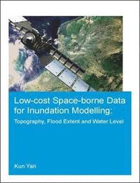 bokomslag Low-cost space-borne data for inundation modelling: topography, flood extent and water level