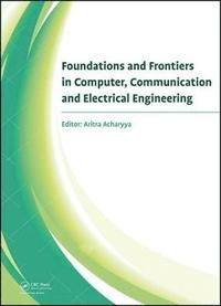 bokomslag Foundations and Frontiers in Computer, Communication and Electrical Engineering