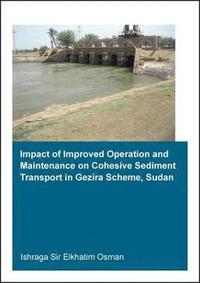bokomslag Impact of Improved Operation and Maintenance on Cohesive Sediment Transport in Gezira Scheme, Sudan