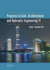 bokomslag Progress in Civil, Architectural and Hydraulic Engineering IV