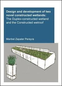 bokomslag Design and Development of Two Novel Constructed Wetlands