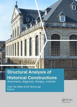 Koen Van Balen, Els Verstrynge, Belgium) Van Balen, Koen (Catholic University of Leuven, Belgium) Verstrynge, Els (Catholic University of Leuven - Structural Analysis of Historical Constructions: Anamnesis, Diagnosis, Therapy, Controls, Inbunden