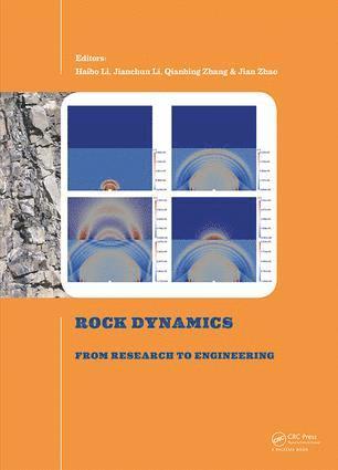 Haibo Li, Jianchun Li, Qianbing Zhang, Jian Zhao - Rock Dynamics: From Research to Engineering, Inbunden