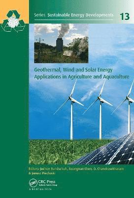 Geothermal, Wind and Solar Energy Applications in Agriculture and Aquaculture 1
