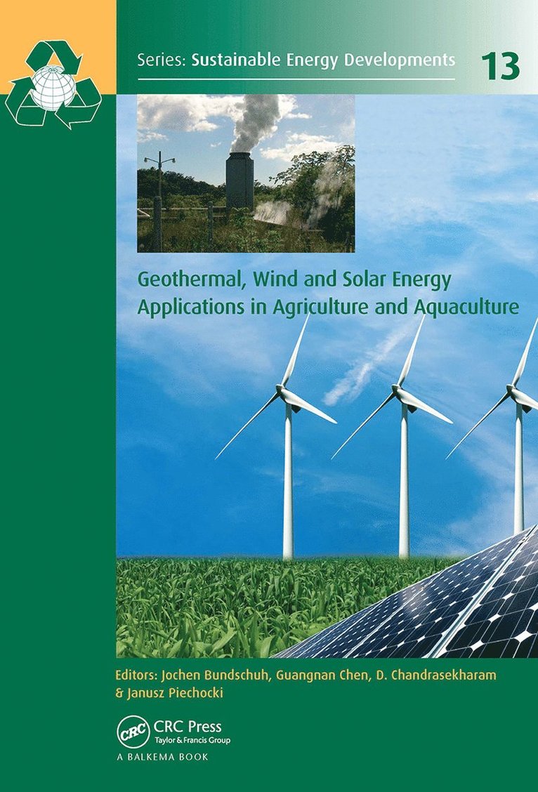 Jochen Bundschuh, Guangnan Chen, D. Chandrasekharam, Janusz Piechocki, India) Chandrasekharam, D. (Indian Institute of Technology, Bombay - Geothermal, Wind and Solar Energy Applications in Agriculture and Aquaculture, Inbunden