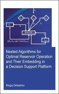 bokomslag Nested algorithms for optimal reservoir operation and their embedding in a decision support platform