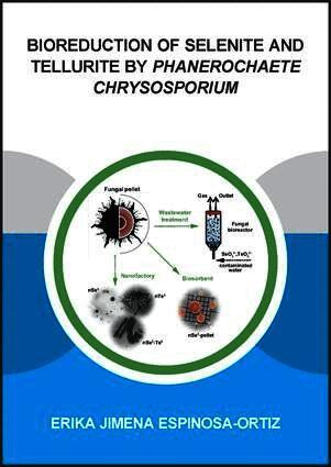 Erika Jimena Espinosa-Ortiz, The Netherlands) Espinosa-Ortiz, Erika Jimena (UNESCO-IHE Institute for Water Education, Delft - Bioreduction of Selenite and Tellurite by Phanerochaete Chrysosporium, Häftad
