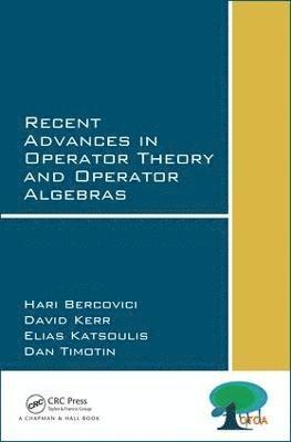 Recent Advances in Operator Theory and Operator Algebras 1