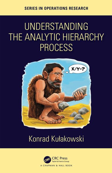 Konrad Kulakowski - Understanding the Analytic Hierarchy Process, Inbunden