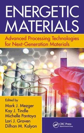 Mark J. Mezger, Kay J. Tindle, Michelle Pantoya, Lori J. Groven, Dilhan Kalyon - Energetic Materials, Inbunden
