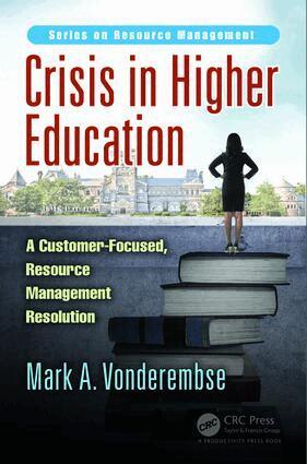Mark A. Vonderembse - Crisis in Higher Education, Inbunden