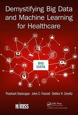 Demystifying Big Data and Machine Learning for Healthcare 1