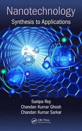 Sunipa Roy, Chandan Kumar Ghosh, Chandan Kumar Sarkar, India) Roy, Sunipa (Jadavpur University, Kolkata, INDIA) Ghosh, Chandan Kumar (Department of Electronics and Telecommunications Engineering, Jadavpur University, Kolkata - Nanotechnology, Inbunden