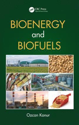 Ozcan Konur - Bioenergy and Biofuels, Inbunden