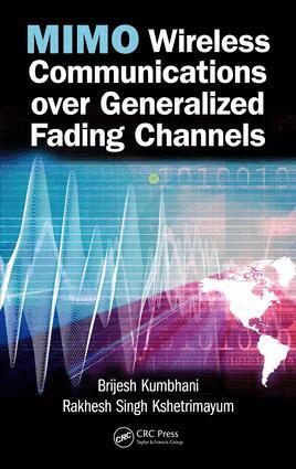 Brijesh Kumbhani, Rakhesh Singh Kshetrimayum - MIMO Wireless Communications over Generalized Fading Channels, Inbunden