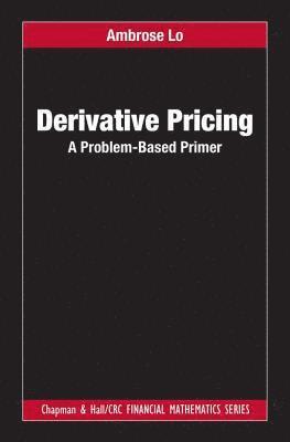 Ambrose Lo - Derivative Pricing, Inbunden
