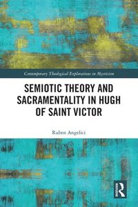 bokomslag Semiotic Theory and Sacramentality in Hugh of Saint Victor