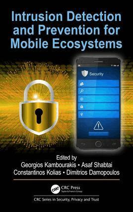 Georgios Kambourakis, Asaf Shabtai, Constantinos Kolias, Dimitrios Damopoulos - Intrusion Detection and Prevention for Mobile Ecosystems, Inbunden