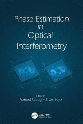 Pramod Rastogi, Erwin Hack - Phase Estimation in Optical Interferometry, Häftad