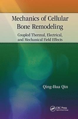 Qing-Hua Qin, Acton) Qin, Qing-Hua (Australian National University, Canberra - Mechanics of Cellular Bone Remodeling, Häftad