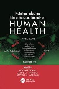 bokomslag Nutrition-Infection Interactions and Impacts on Human Health