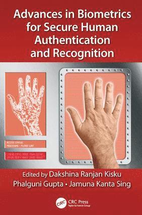 Dakshina Ranjan Kisku, Phalguni Gupta, Jamuna Kanta Sing, India) Kisku, Dakshina Ranjan (Asansol Engineering College, Barddhaman, India) Sing, Jamuna Kanta (Jadavpur University, Kolkata - Advances in Biometrics for Secure Human Authentication and Recognition, Häftad