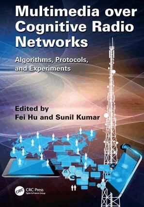 Fei Hu, Sunil Kumar - Multimedia over Cognitive Radio Networks, Häftad