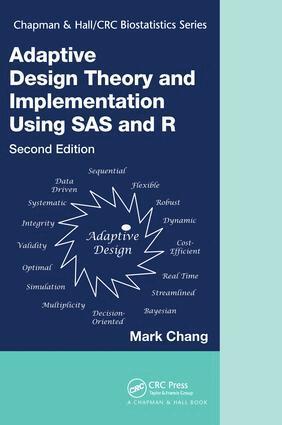 Mark Chang - Adaptive Design Theory and Implementation Using SAS and R, Häftad