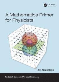 bokomslag A Mathematica Primer for Physicists