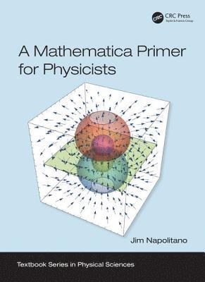 A Mathematica Primer for Physicists 1